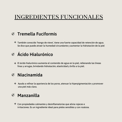 Tremella Fuciformis, Ácido Hialurónico, Niacinamida, Manzanillla.