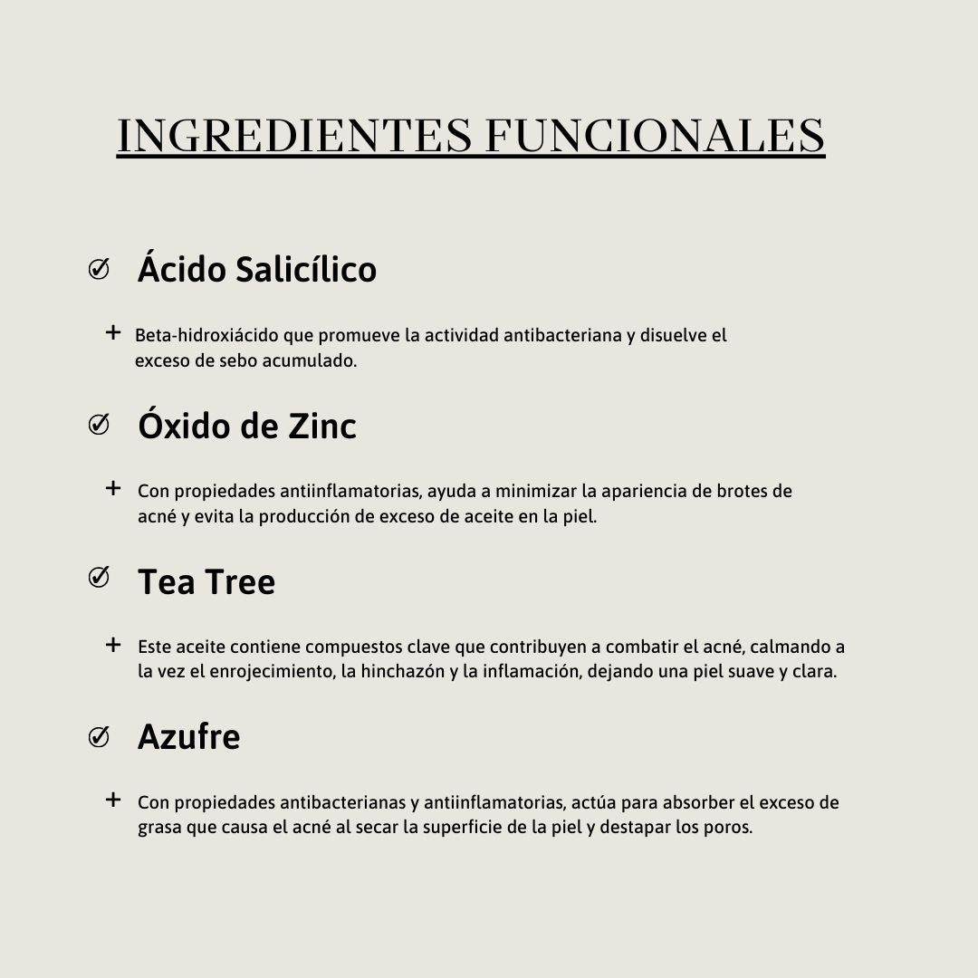 Ácido Salicílico, Óxido de Zinc, Tea Tree, Azufre.