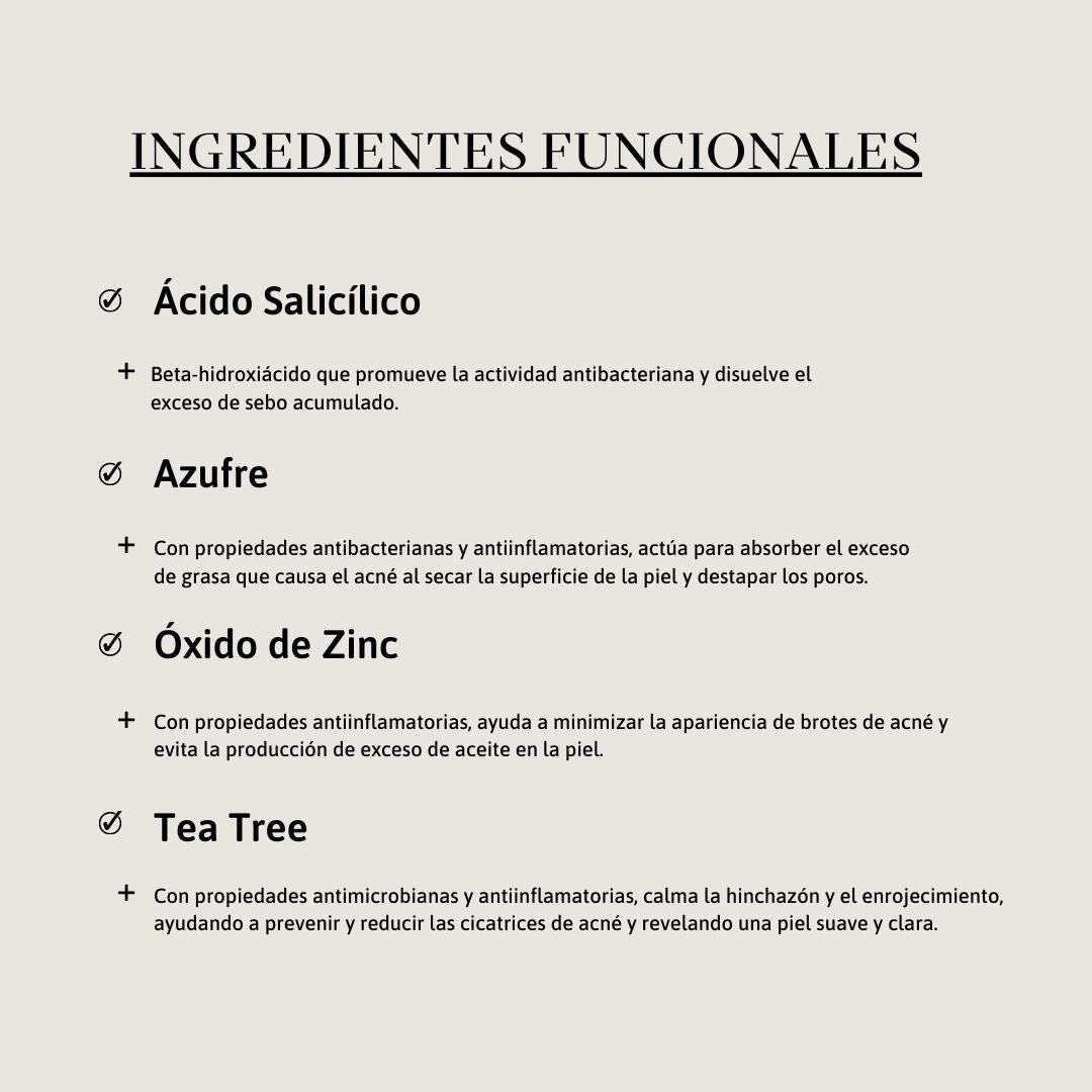 Ácido Salicílico, Azufre, Óxido de Zinc, Tea Tree.